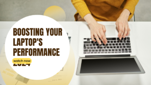 Boosting Your Laptop's Performance: Unleashing Its True Power 2024